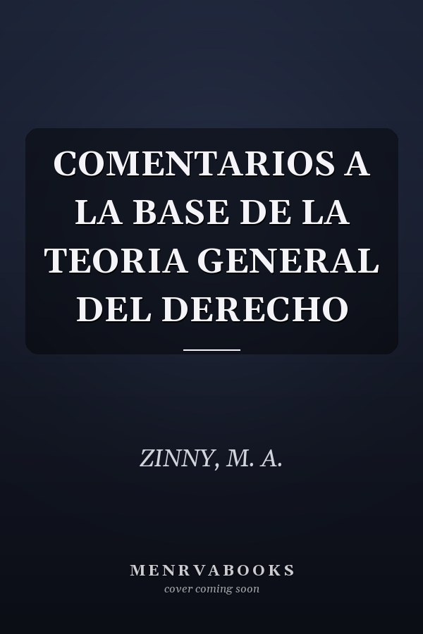 COMENTARIOS A LA BASE DE LA TEORIA GENERAL DEL DERECHO