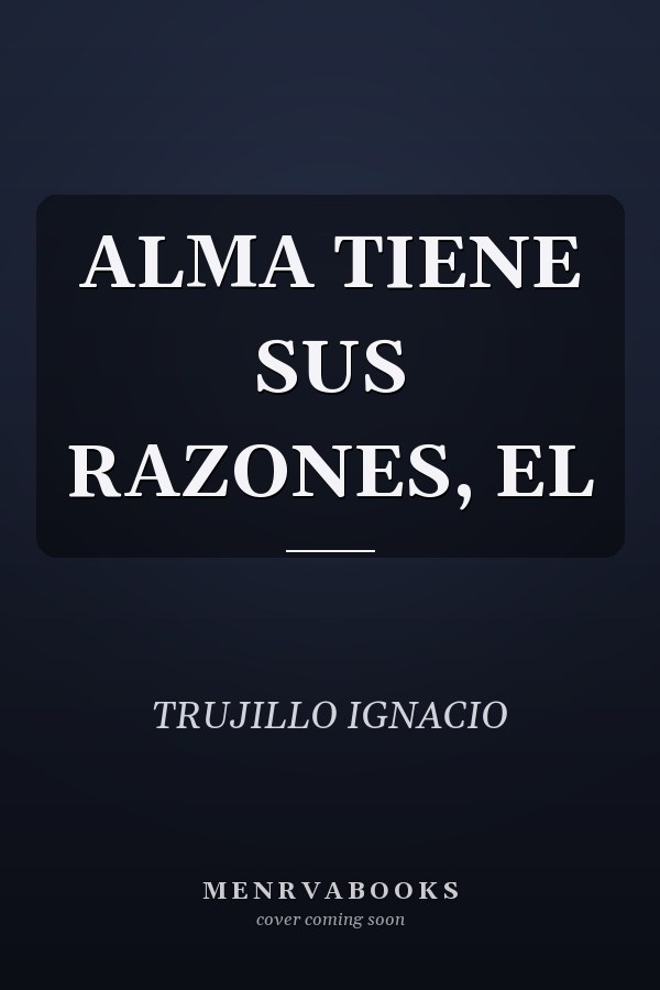 ALMA TIENE SUS RAZONES, EL