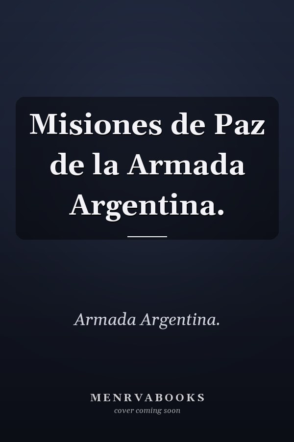 Misiones de Paz de la Armada Argentina.