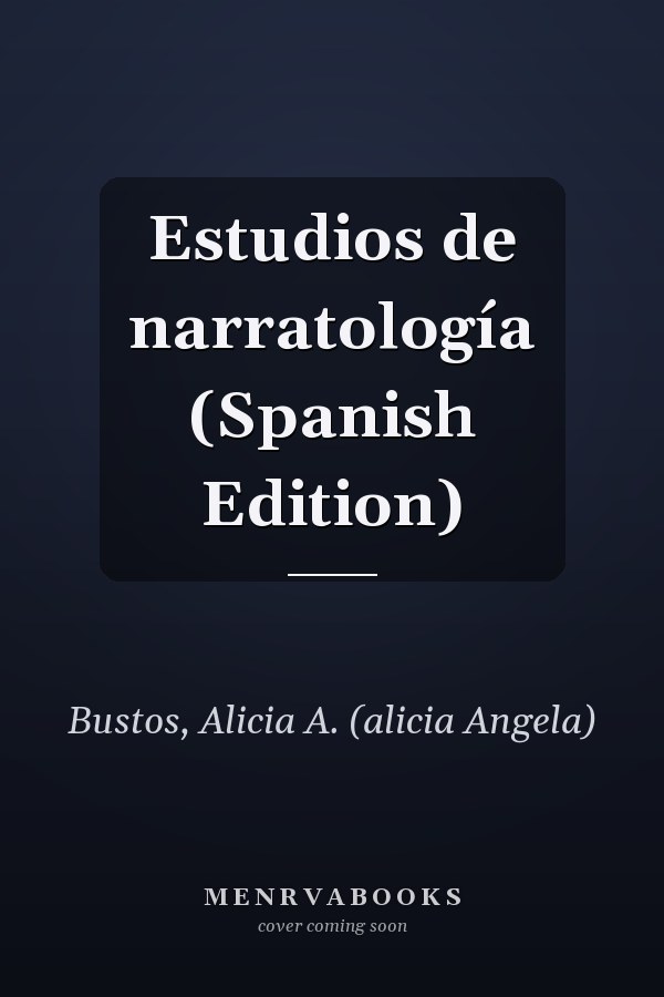Estudios de narratología (Spanish Edition)