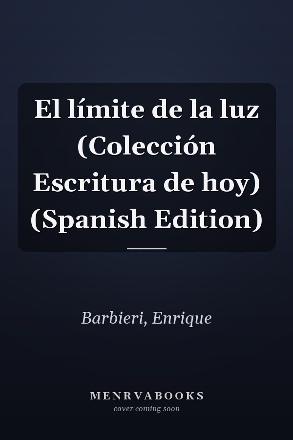 El límite de la luz (Colección Escritura de hoy) (Spanish Edition)