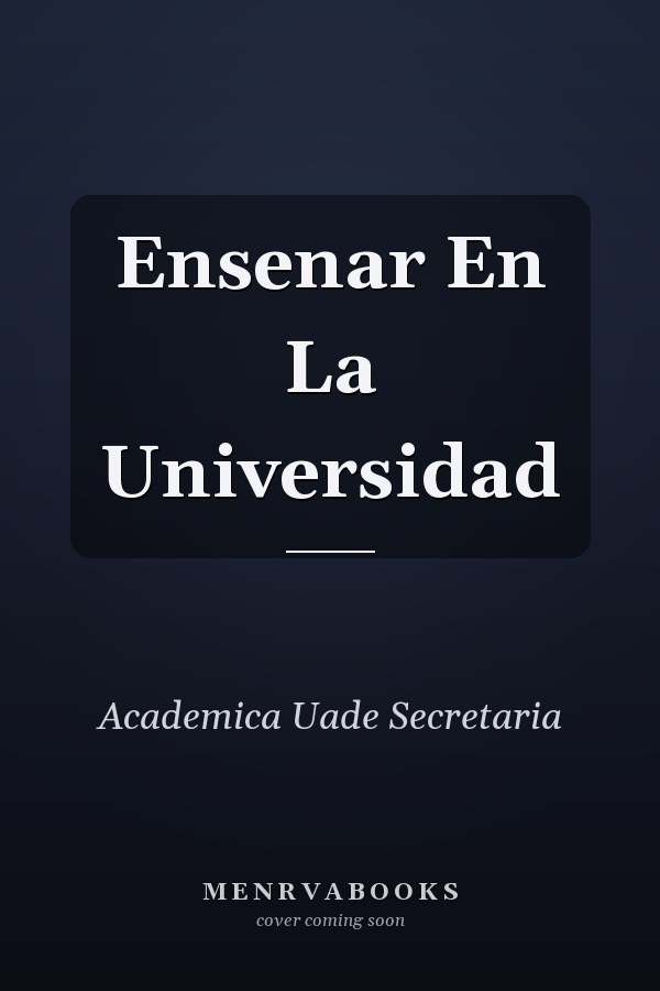 Ensenar En La Universidad