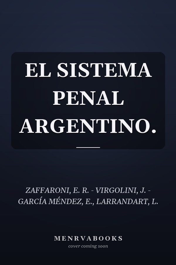 EL SISTEMA PENAL ARGENTINO.