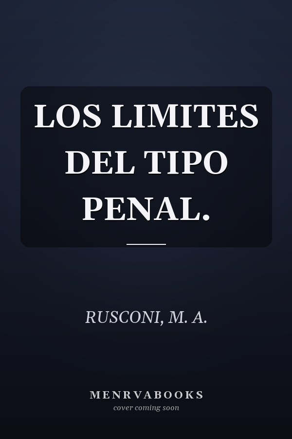 LOS LIMITES DEL TIPO PENAL.