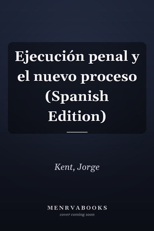 Ejecución penal y el nuevo proceso (Spanish Edition)
