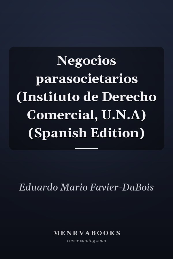 Negocios parasocietarios (Instituto de Derecho Comercial, U.N.A) (Spanish Edition)