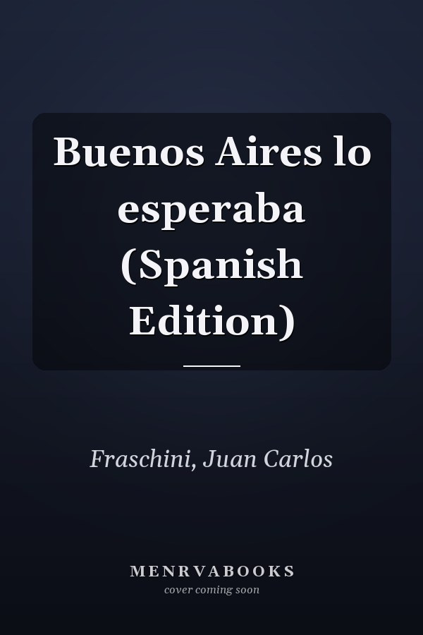 Buenos Aires lo esperaba (Spanish Edition)