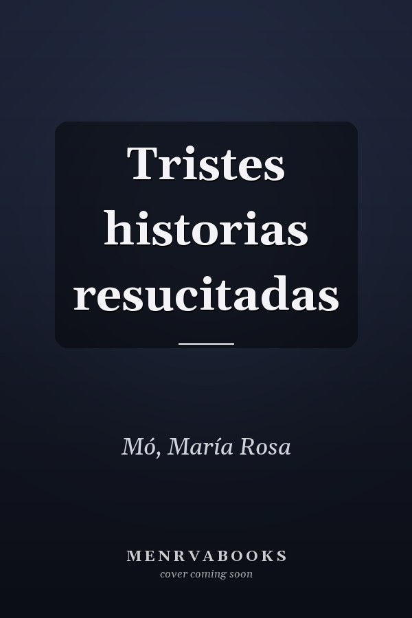 Tristes historias resucitadas