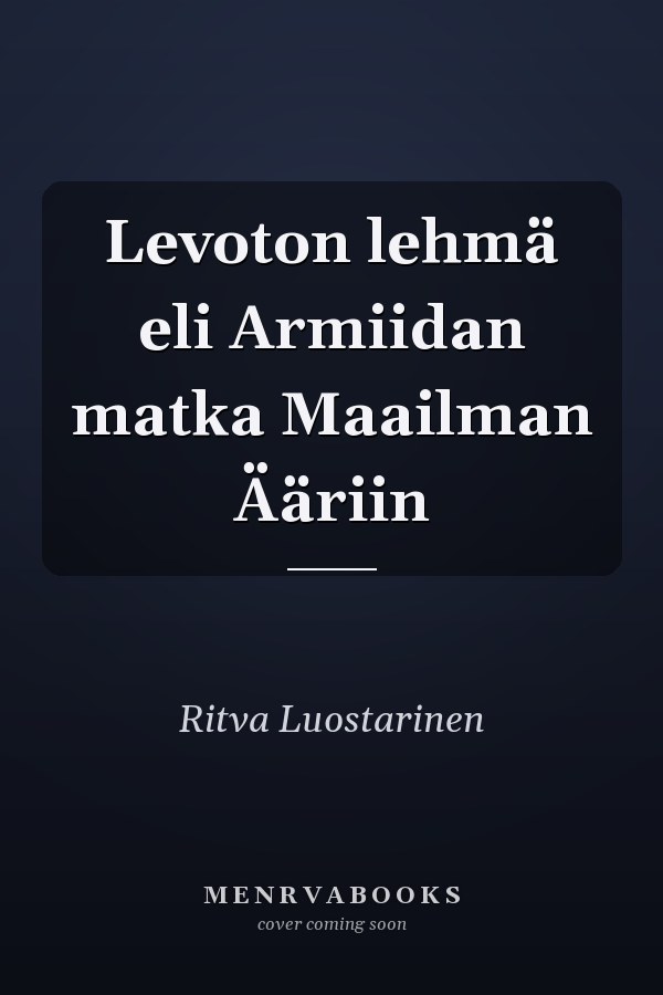 Levoton lehmä eli Armiidan matka Maailman Ääriin