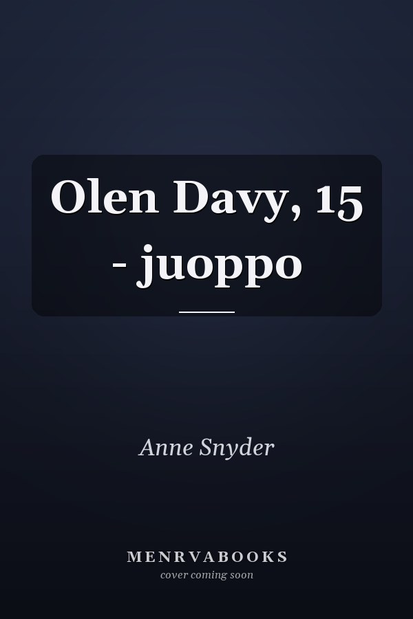 Olen Davy, 15 - juoppo