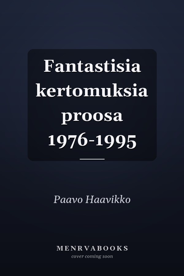 Fantastisia kertomuksia proosa 1976-1995