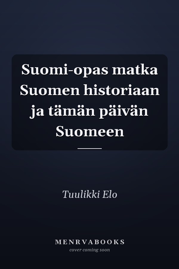 Suomi-opas matka Suomen historiaan ja tämän päivän Suomeen