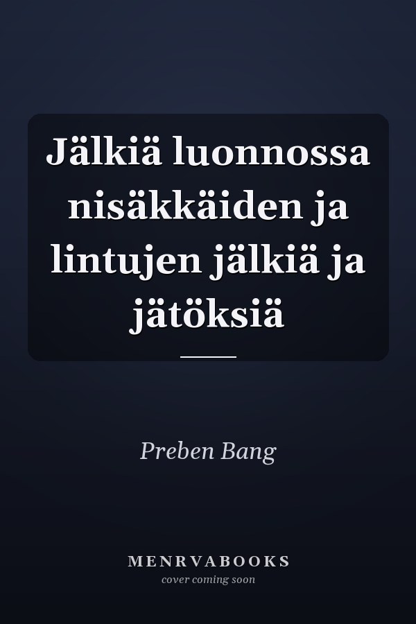 Jälkiä luonnossa nisäkkäiden ja lintujen jälkiä ja jätöksiä