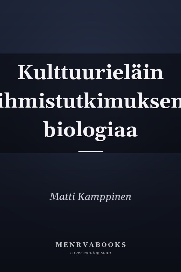 Kulttuurieläin ihmistutkimuksen biologiaa