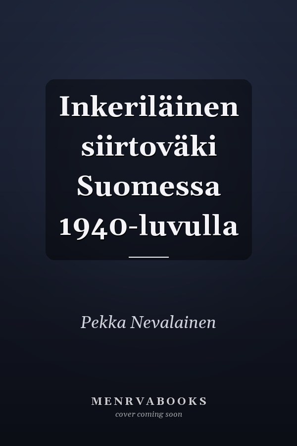 Inkeriläinen siirtoväki Suomessa 1940-luvulla