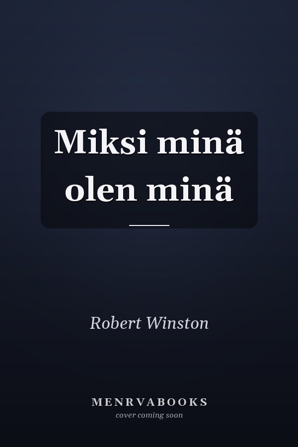 Miksi minä olen minä