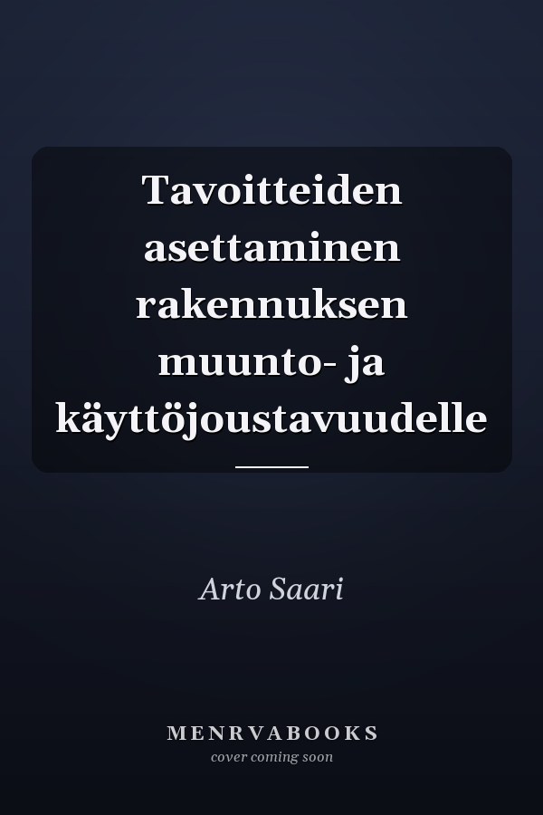 Tavoitteiden asettaminen rakennuksen muunto- ja käyttöjoustavuudelle