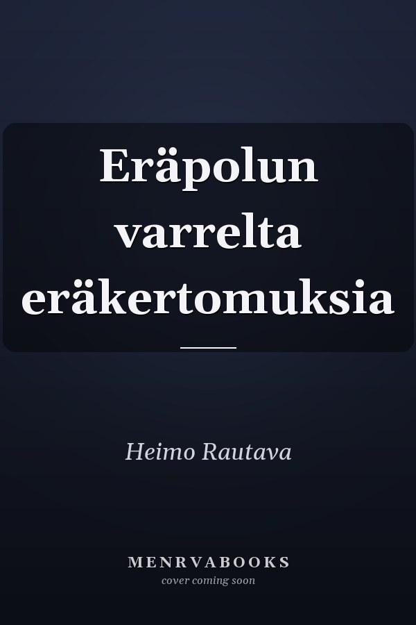 Eräpolun varrelta eräkertomuksia
