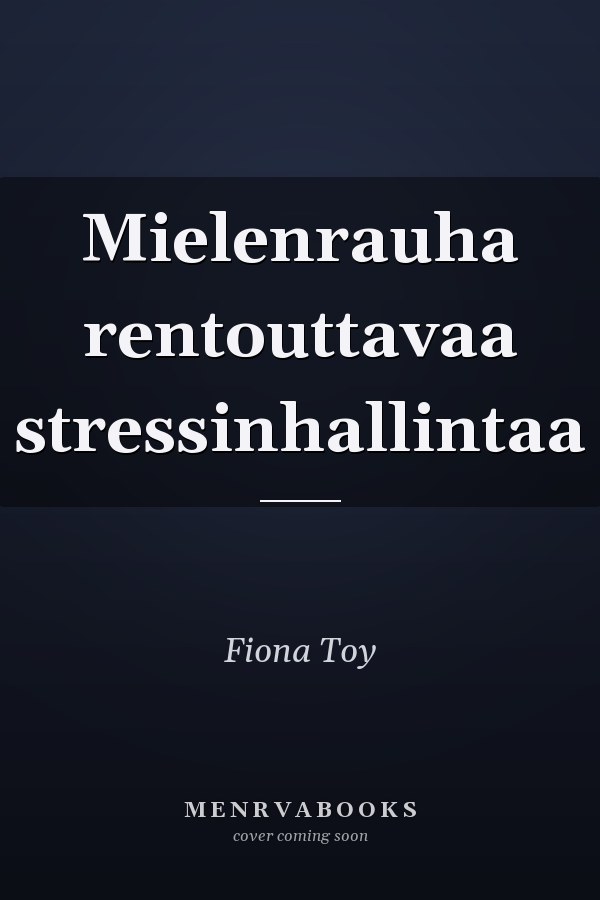 Mielenrauha rentouttavaa stressinhallintaa