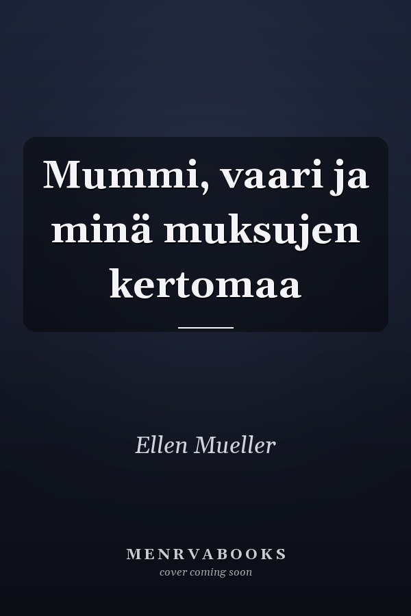 Mummi, vaari ja minä muksujen kertomaa