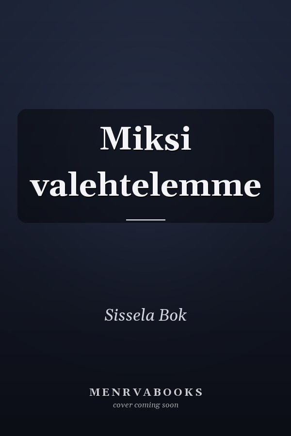Miksi valehtelemme