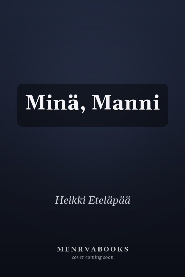 Minä, Manni