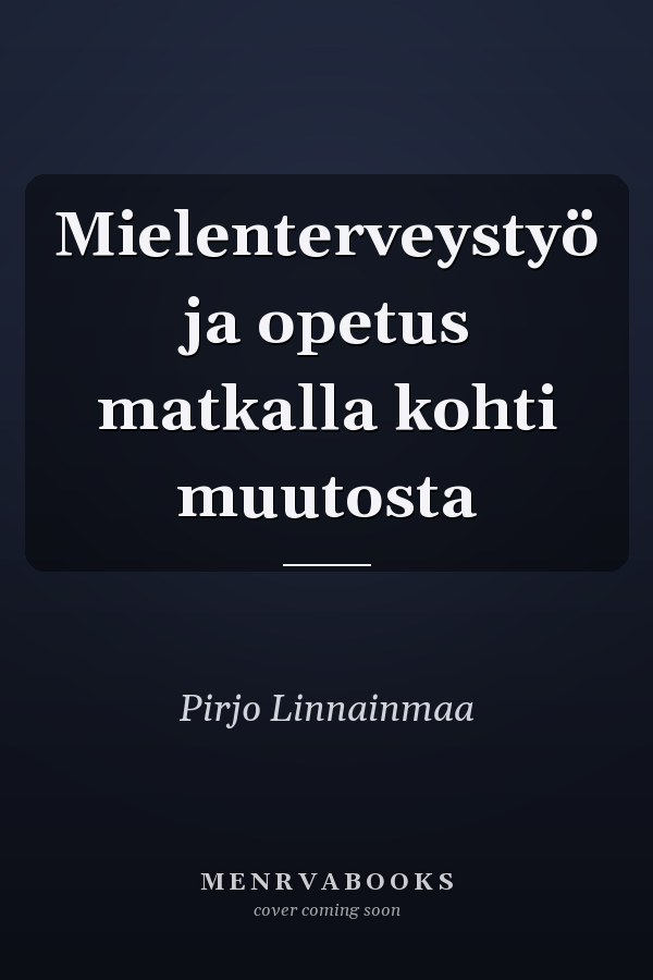 Mielenterveystyö ja opetus matkalla kohti muutosta