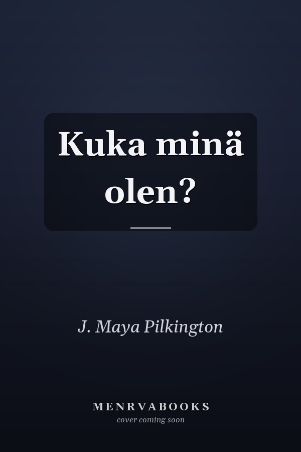 Kuka minä olen?