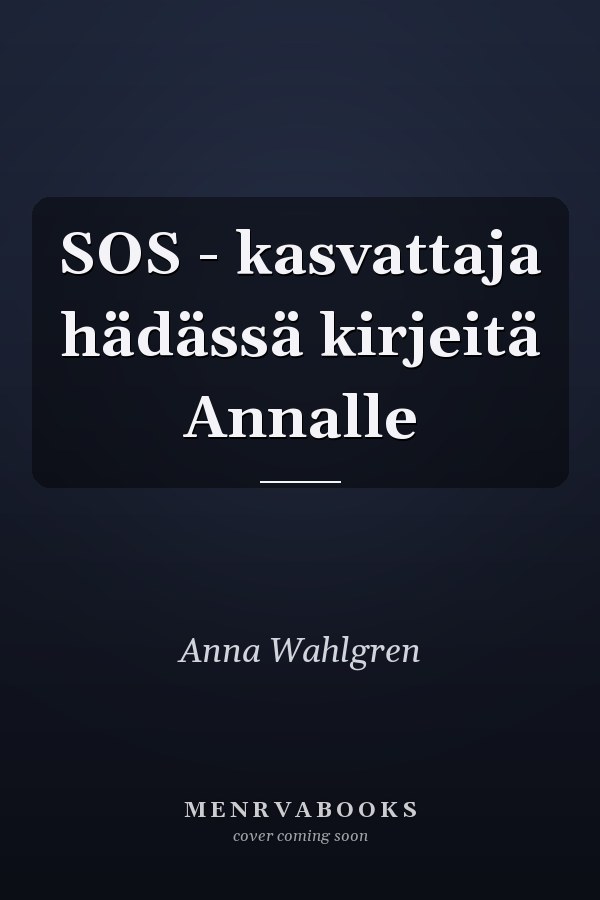 SOS - kasvattaja hädässä kirjeitä Annalle