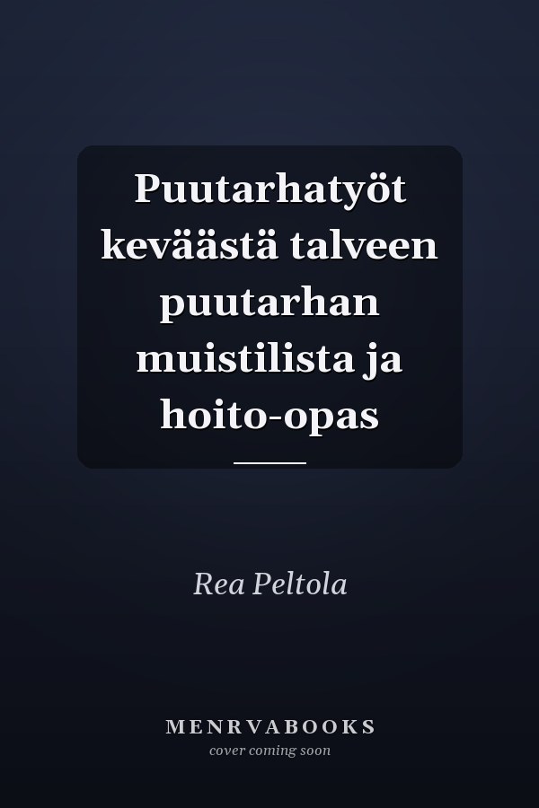 Puutarhatyöt keväästä talveen puutarhan muistilista ja hoito-opas