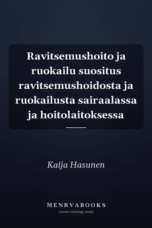 Ravitsemushoito ja ruokailu suositus ravitsemushoidosta ja ruokailusta sairaalassa ja hoitolaitoksessa