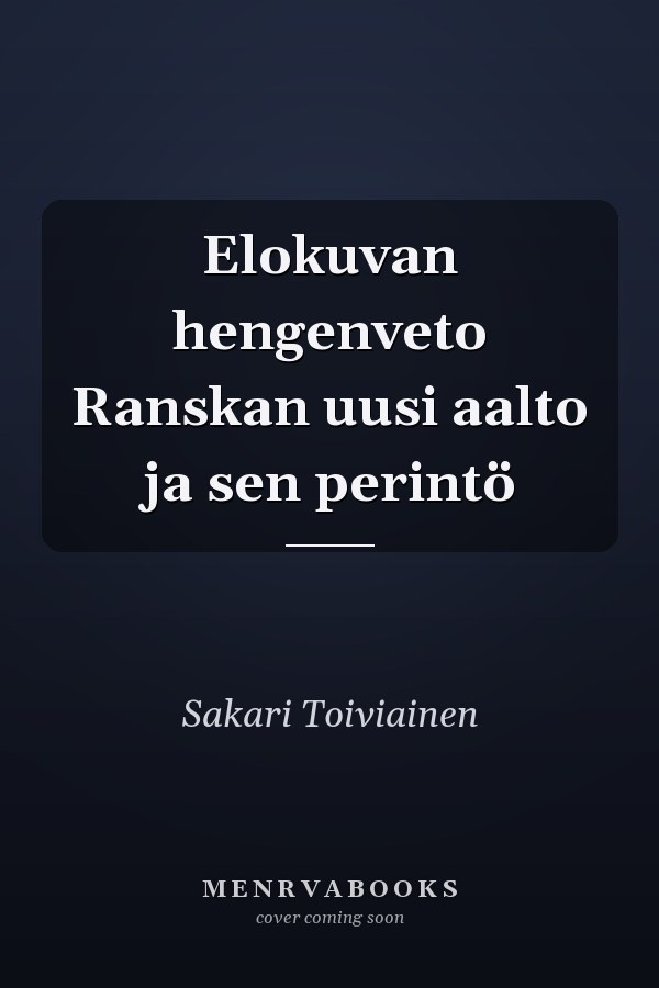 Elokuvan hengenveto Ranskan uusi aalto ja sen perintö