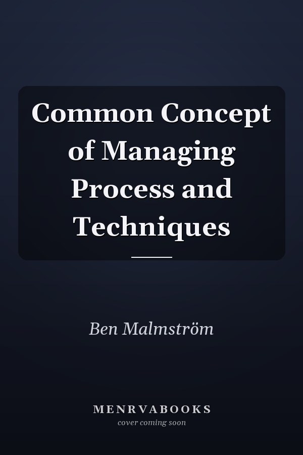 Common Concept of Managing Process and Techniques
