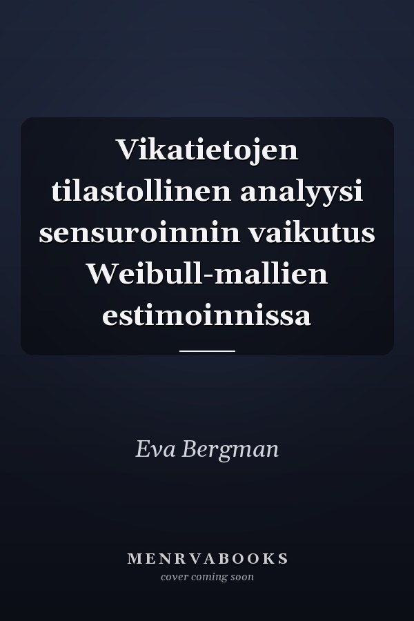 Vikatietojen tilastollinen analyysi sensuroinnin vaikutus Weibull-mallien estimoinnissa