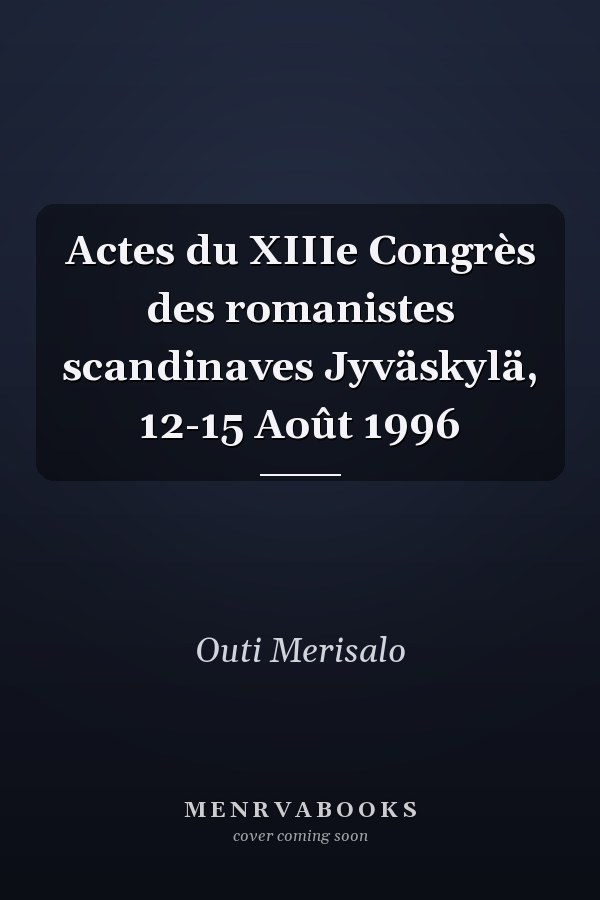 Actes du XIIIe Congrès des romanistes scandinaves Jyväskylä, 12-15 Août 1996