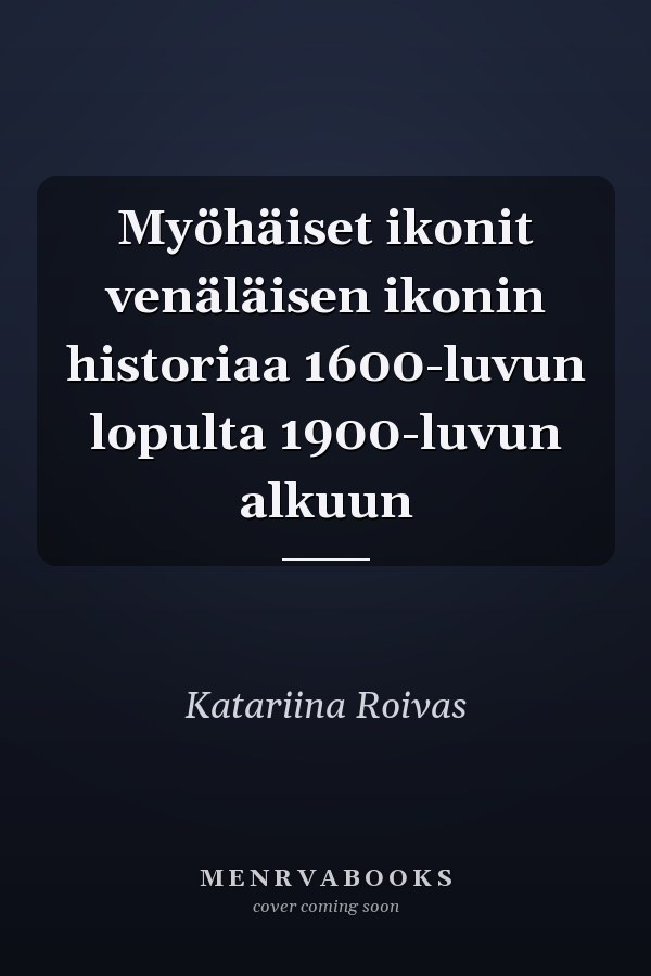 Myöhäiset ikonit venäläisen ikonin historiaa 1600-luvun lopulta 1900-luvun alkuun