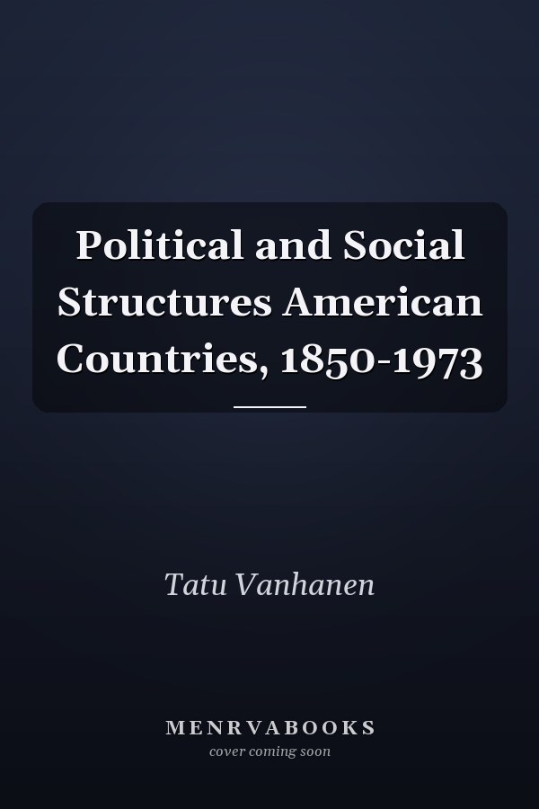 Political and Social Structures American Countries, 1850-1973