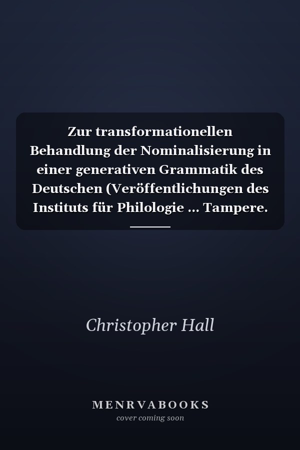 Zur transformationellen Behandlung der Nominalisierung in einer generativen Grammatik des Deutschen (Veröffentlichungen des Instituts für Philologie ... Tampere. Serie B) (German Edition)