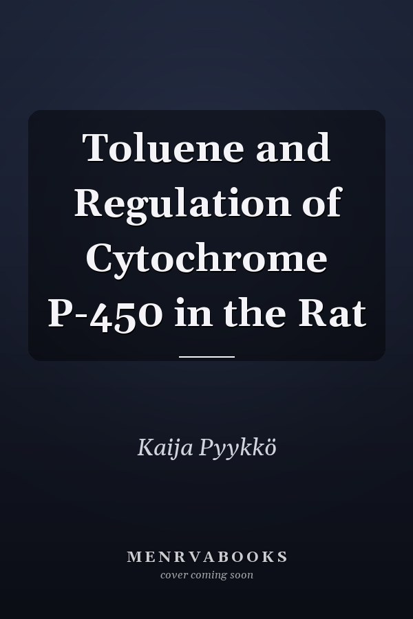 Toluene and Regulation of Cytochrome P-450 in the Rat