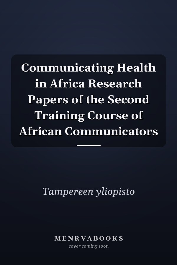 Communicating Health in Africa Research Papers of the Second Training Course of African Communicators