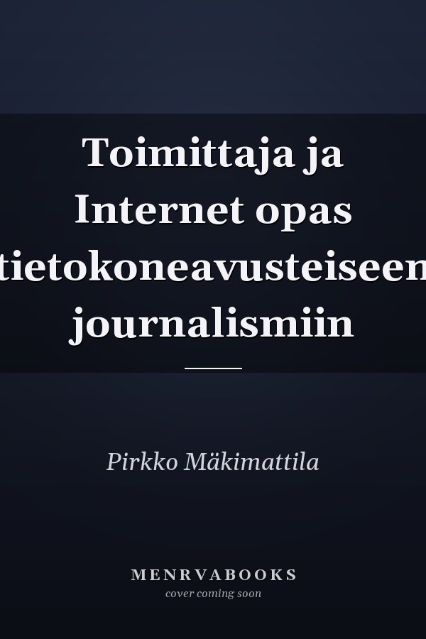 Toimittaja ja Internet opas tietokoneavusteiseen journalismiin