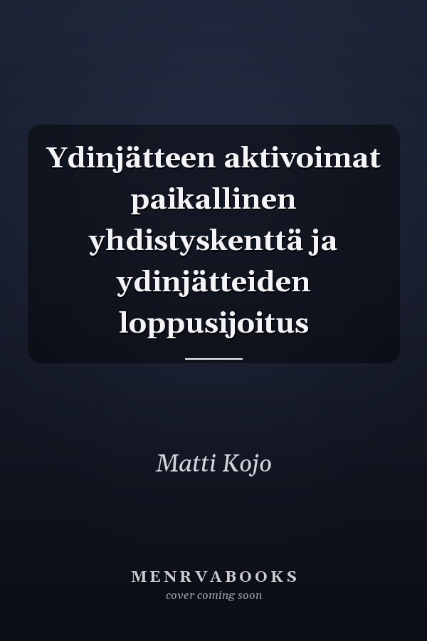 Ydinjätteen aktivoimat paikallinen yhdistyskenttä ja ydinjätteiden loppusijoitus