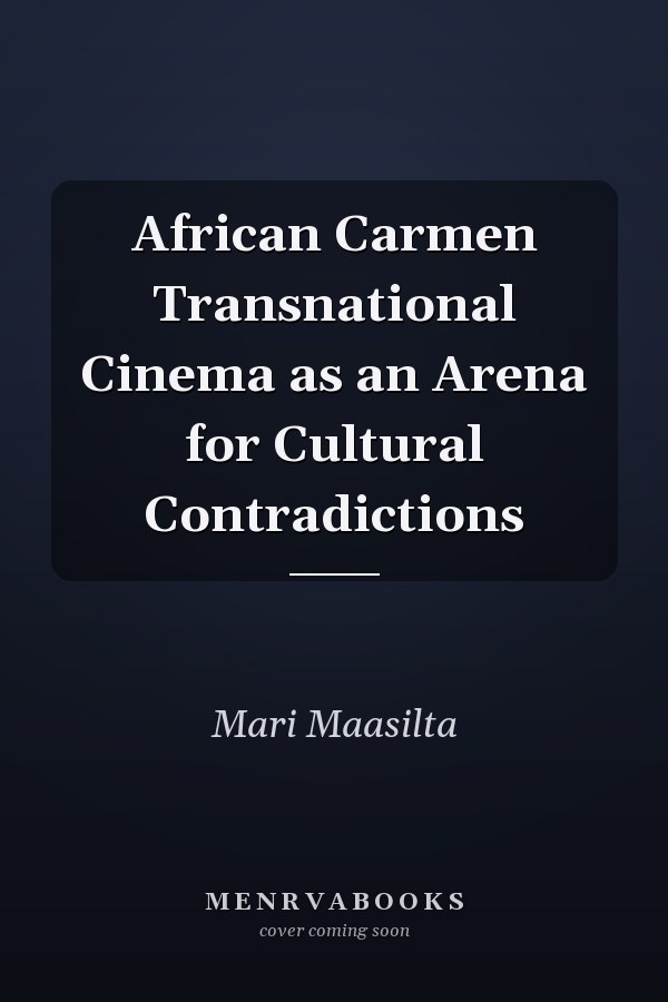 African Carmen Transnational Cinema as an Arena for Cultural Contradictions