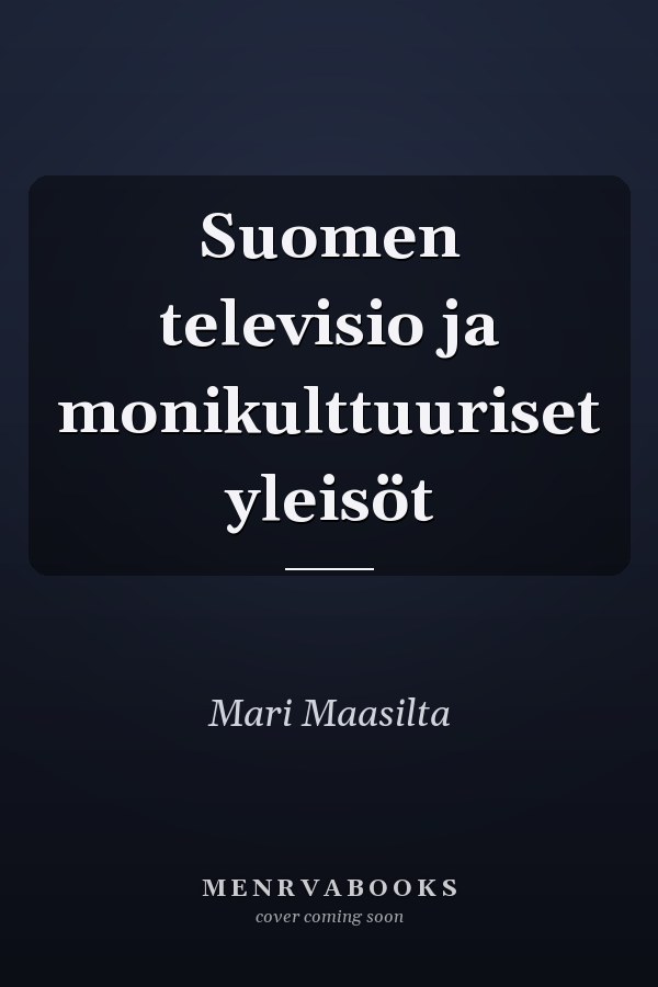 Suomen televisio ja monikulttuuriset yleisöt