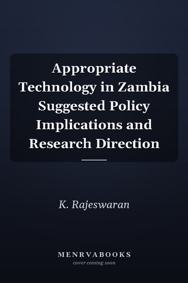 Appropriate Technology in Zambia Suggested Policy Implications and Research Direction