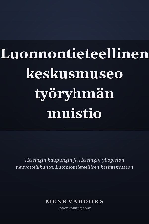 Luonnontieteellinen keskusmuseo työryhmän muistio