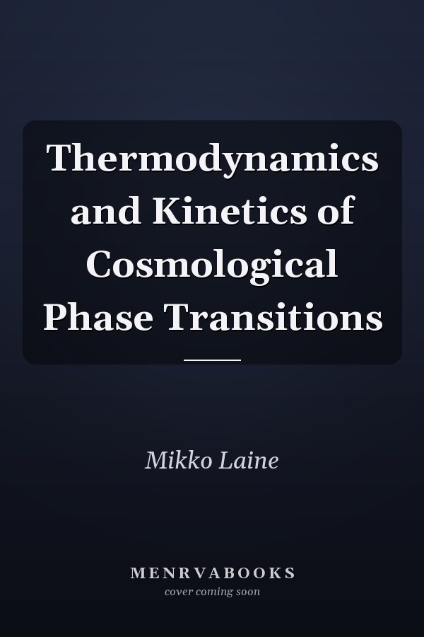 Thermodynamics and Kinetics of Cosmological Phase Transitions