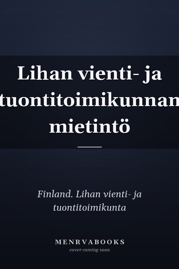 Lihan vienti- ja tuontitoimikunnan mietintö