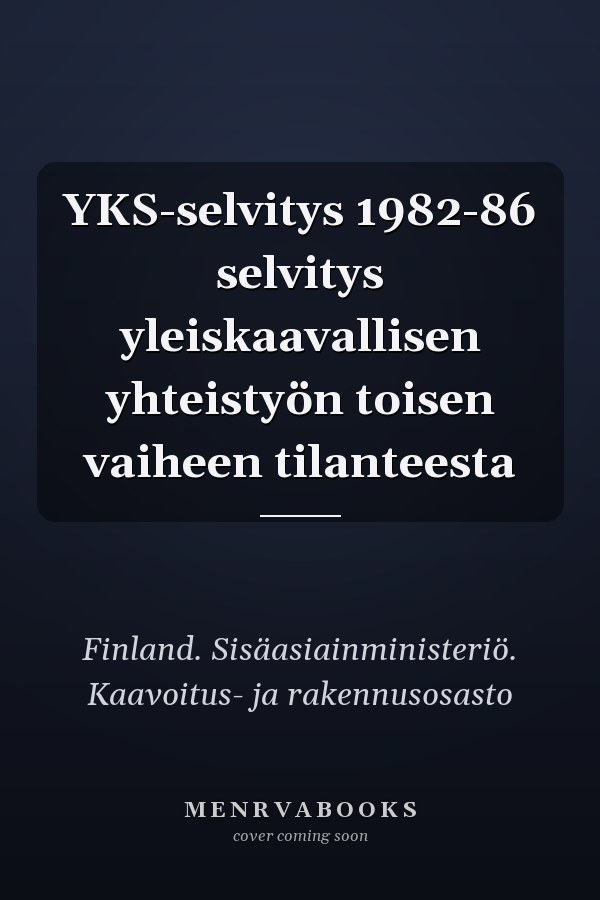 YKS-selvitys 1982-86 selvitys yleiskaavallisen yhteistyön toisen vaiheen tilanteesta