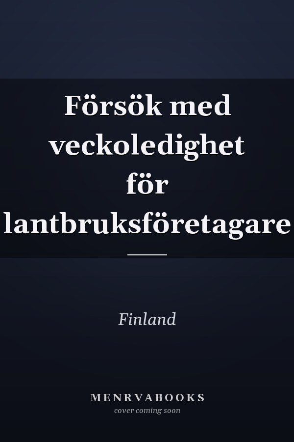 Försök med veckoledighet för lantbruksföretagare